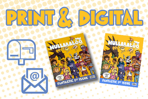 Hullabaloo Hybrid - Print & Digital